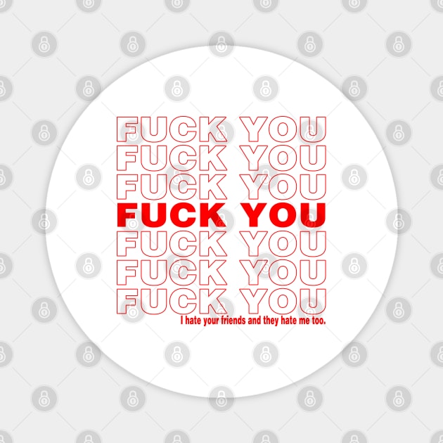 Fuck You - Thank You Bag Magnet by frickinferal